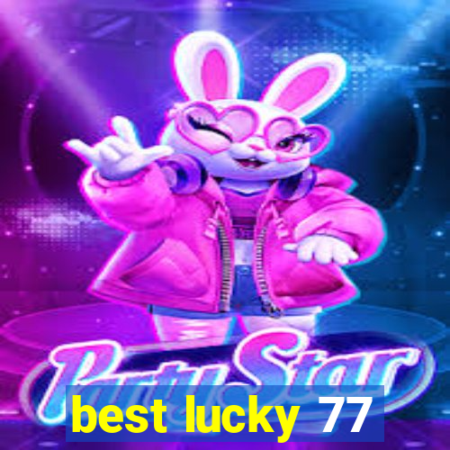 best lucky 77